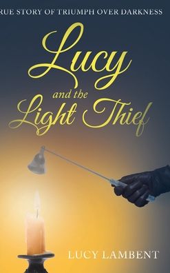 Cover for Lucy Lambent · Lucy and the Light Thief (Hardcover Book) (2019)