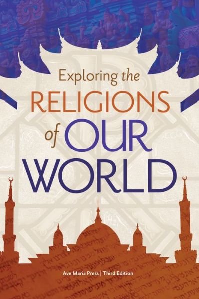 Cover for Ave Maria Press · Exploring the Religions of Our World (Taschenbuch) (2022)