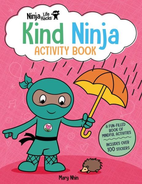 Ninja Life Hacks: Kind Ninja Activity Book - Mary Nhin - Kirjat - Insight Editions - 9781647225964 - tiistai 7. kesäkuuta 2022