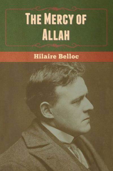 Cover for Hilaire Belloc · The Mercy of Allah (Taschenbuch) (2020)