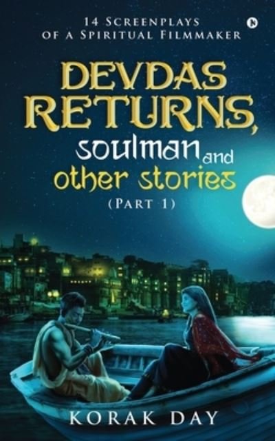 Cover for Korak Day · Devdas Returns, Soulman and Other Stories (Part 1) (Paperback Book) (2020)