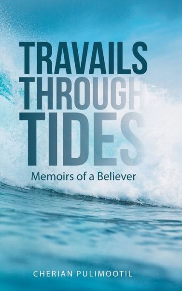 Cover for Cherian Pulimootil · Travails Through Tides (Hardcover Book) (2021)