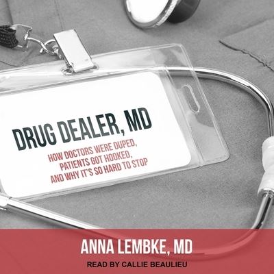 Drug Dealer, MD - Anna Lembke - Music - Tantor Audio - 9781665269964 - April 11, 2017