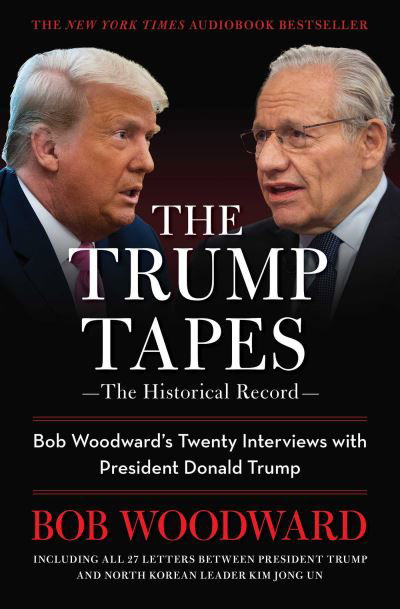 Cover for Bob Woodward · The Trump Tapes: Bob Woodward's Twenty Interviews with President Donald Trump (Paperback Book) [UK edition] (2023)