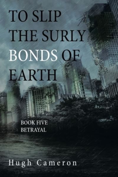 Cover for Hugh Cameron · To Slip the Surly Bonds of Earth (Book) (2022)