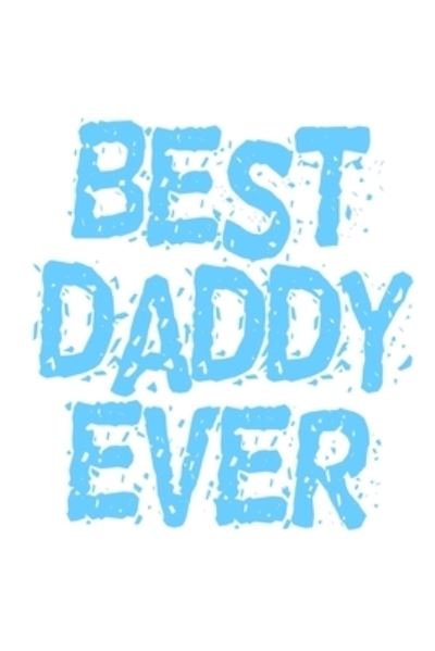 Cover for Tobddesigns Publishing · Best Daddy Ever (Paperback Book) (2019)