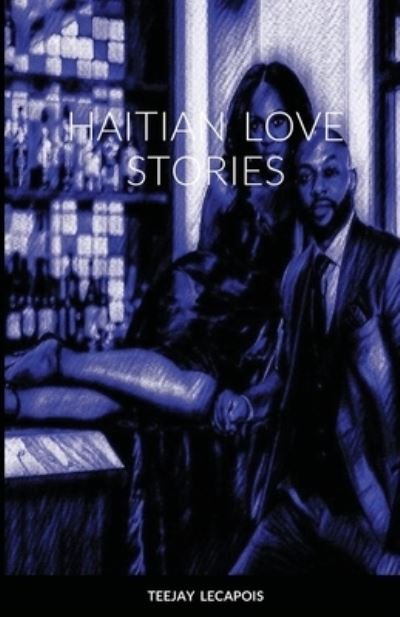 Cover for Teejay Lecapois · Haitian Love Stories (Paperback Book) (2021)