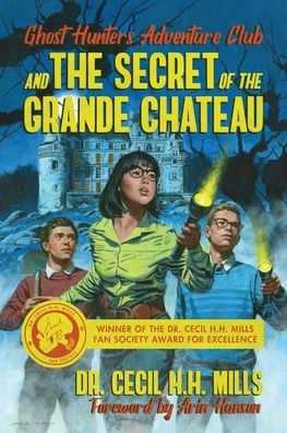 Cover for Dr. Cecil H.H. Mills · Ghost Hunters Adventure Club and the Secret of the Grande Chateau - Ghost Hunters Adventure Club (Paperback Book) (2021)