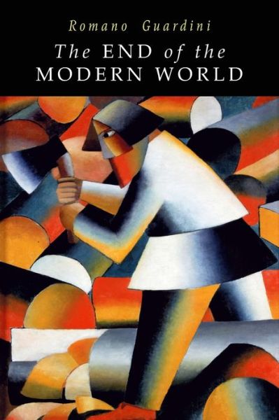 Cover for Romano Guardini · End of the Modern World (Paperback Book) (2019)