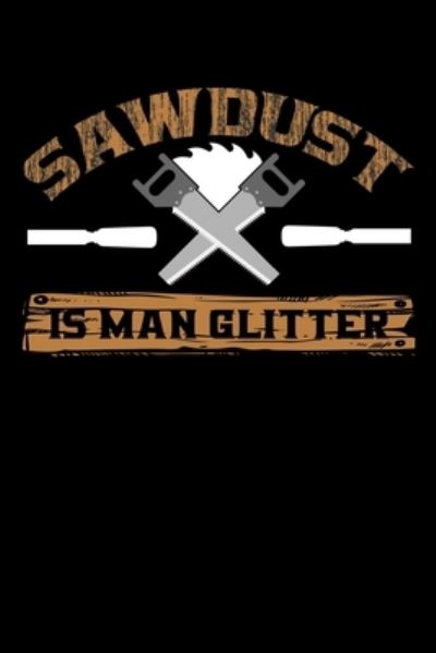 Cover for Unique Publications · Sawdust Is Man Glitter (Paperback Book) (2019)