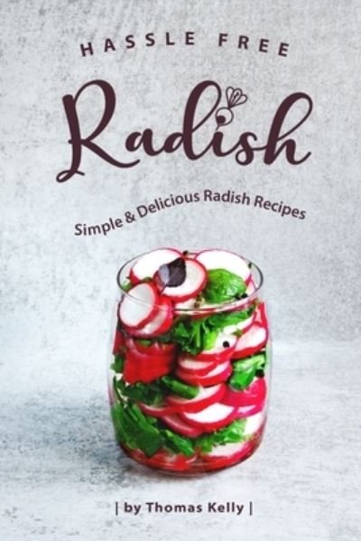 Cover for Thomas Kelly · Hassle Free Radish (Paperback Book) (2019)