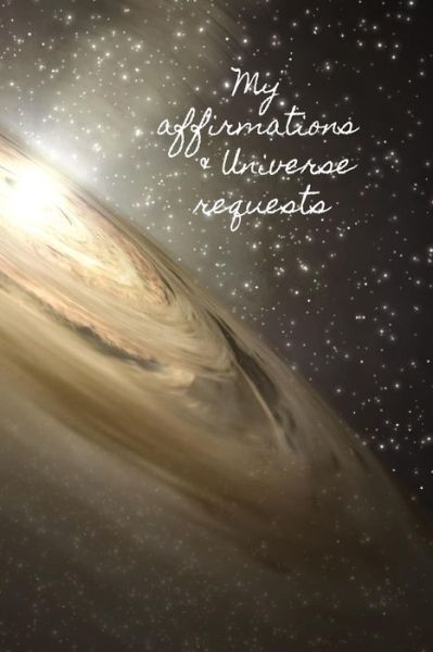 My Affirmations & Universe Requests - Lilac House - Książki - INDEPENDENTLY PUBLISHED - 9781707152964 - 10 listopada 2019