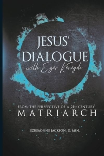 Cover for Ezreaonne Jackson · Jesus' Dialogue with Ezer Kenegdo (Paperback Book) (2020)