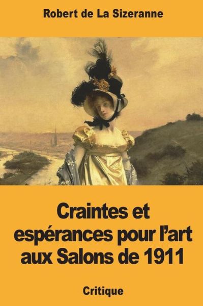 Cover for Robert de la Sizeranne · Craintes et esperances pour l'art aux Salons de 1911 (Pocketbok) (2018)