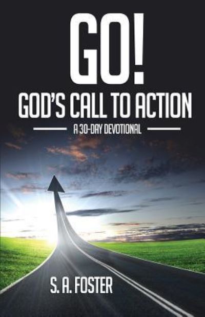 Cover for S A Foster · Go! God's Call to Action (Paperback Book) (2018)