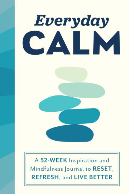 Cover for Sourcebooks · Everyday Calm: A 52-Week Inspiration and Mindfulness Journal to Reset, Refresh, and Live Better (Taschenbuch) (2023)