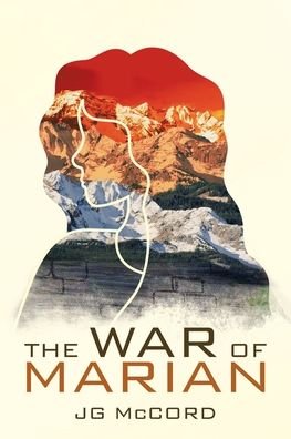 The War of Marian - Jg McCord - Livros - Authorhouse - 9781728364964 - 21 de outubro de 2020
