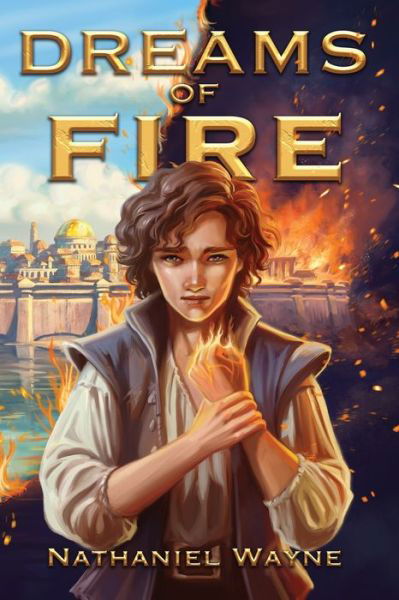 Dreams of Fire - Nathaniel Wayne - Livros - Council of Geeks - 9781732675964 - 1 de junho de 2021