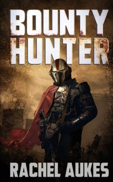 Cover for Rachel Aukes · Bounty Hunter: Lone Gunfighter of the Wastelands - Bounty Hunter (Paperback Book) (2020)