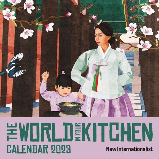 Cover for Internationalist New · The World In Your Kitchen Calendar 2023 (Kalender) (2022)