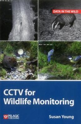 Cover for Susan Young · CCTV for Wildlife Monitoring: An Introduction - Data in the Wild (Hardcover Book) (2016)