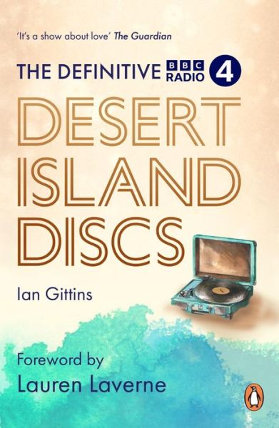 Cover for Gittins, Ian (Author) · The Definitive Desert Island Discs: 80 Years of Castaways (Paperback Book) (2023)