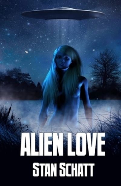 Cover for Stan Schatt · Alien Love (Paperback Book) (2020)