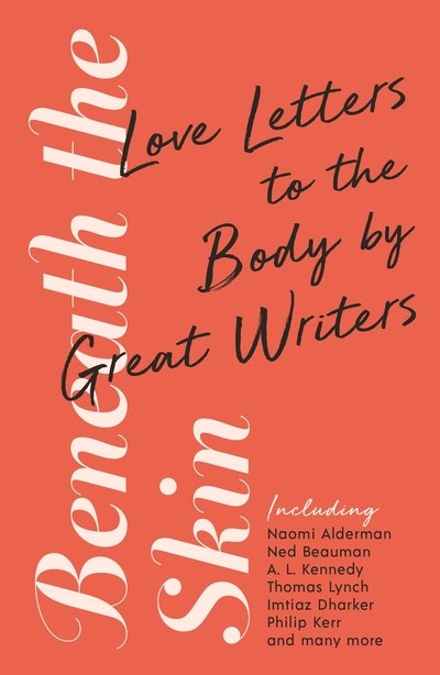 Cover for Ned Beauman · Beneath the Skin: Love Letters to the Body by Great Writers (Paperback Bog) [Main edition] (2020)