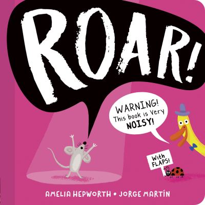 Cover for Amelia Hepworth · Roar!: WARNING! This book is very NOISY! (Board book) (2021)