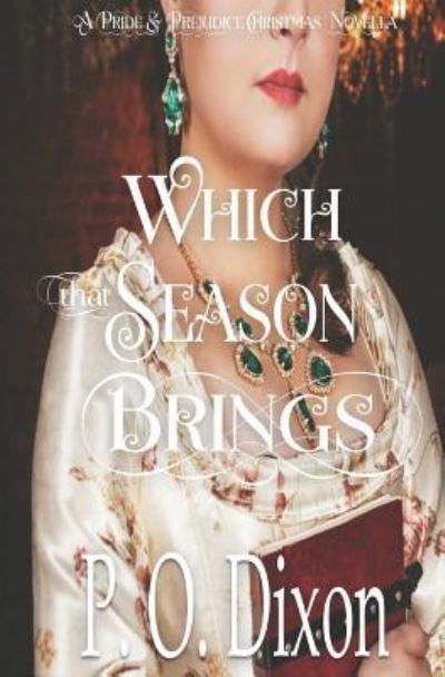 Which that Season Brings - P O Dixon - Books - Independently Published - 9781792611964 - December 24, 2018