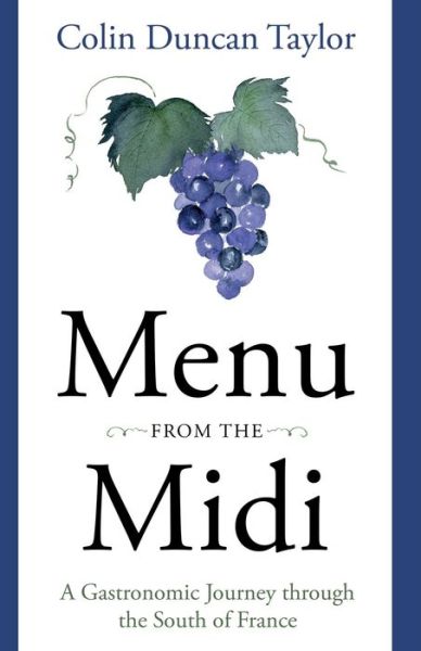 Cover for Colin Duncan Taylor · Menu from the Midi: A Gastronomic Journey through the South of France (Paperback Book) (2021)