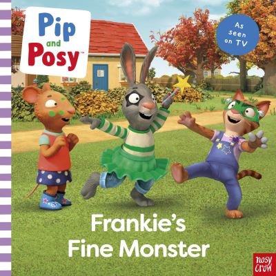 Cover for Pip and Posy · Pip and Posy: Frankie's Fine Monster: TV tie-in picture book - Pip and Posy TV Tie-In (Paperback Book) (2024)