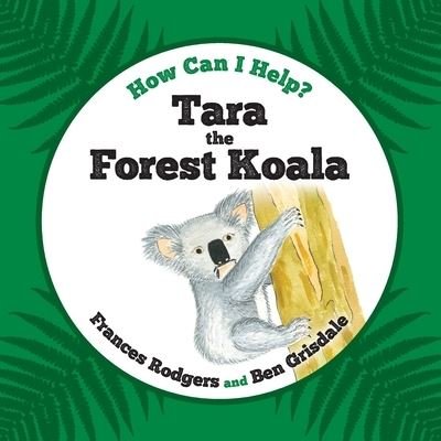 Cover for Frances Rodgers · Tara the Forest Koala (Paperback Bog) (2021)