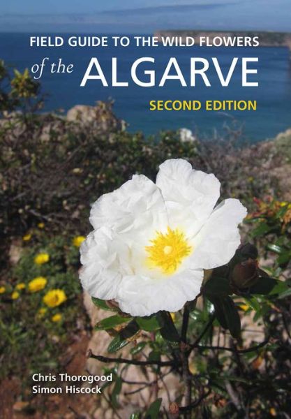 Cover for Chris Thorogood · Field Guide to the Wild Flowers of the Algarve: Second edition (Paperback Book) [New edition] (2020)