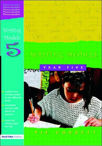 Writing Models Year 5 - Writing Models - Pie Corbett - Bøger - Taylor & Francis Ltd - 9781843120964 - 29. juni 2005