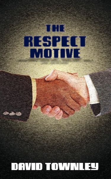 Cover for David Townley · The Respect Motive (Paperback Book) (2004)