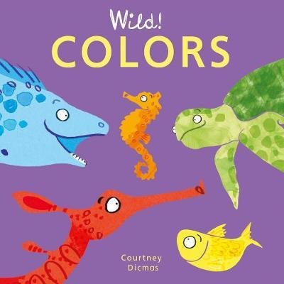 Cover for Courtney Dicmas · Wild! Colors (Board book) (2017)