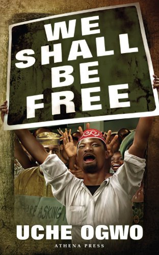 Cover for Uche Ogwo · We Shall Be Free (Taschenbuch) (2010)