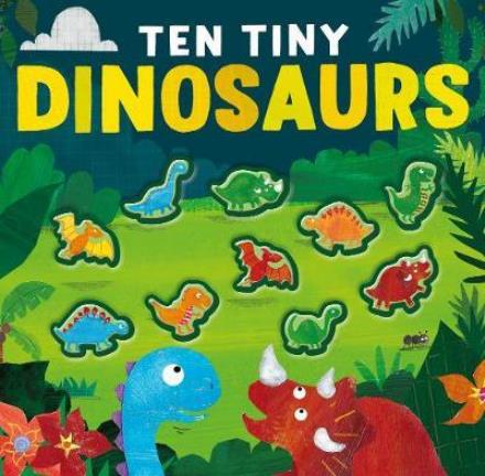 Cover for Libby Walden · Ten Tiny Dinosaurs (Book) (2018)