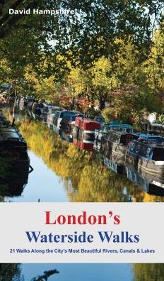 Cover for David Hampshire · London's Waterside Walks: 21 Walks Along the City's Most Interesting Rivers, Canals &amp; Docks - London Walks (Paperback Book) (2019)