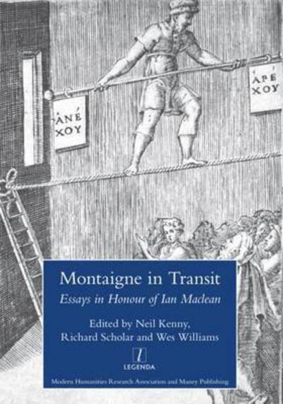 Cover for Neil Kenny · Montaigne in Transit: Essays in Honour of Ian Maclean (Gebundenes Buch) (2017)