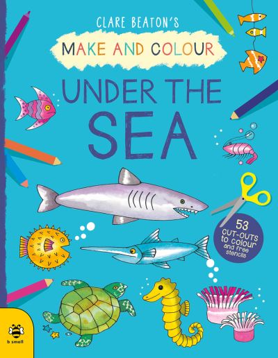 Cover for Clare Beaton · Make &amp; Colour Under the Sea - Make &amp; Colour (Paperback Bog) (2021)