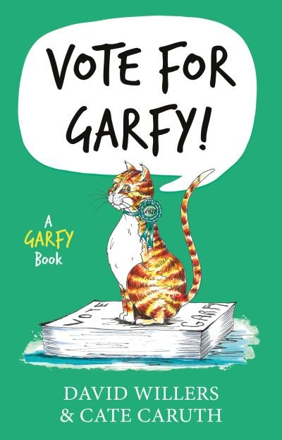 Vote for Garfy!: A Garfy Book - David Willers - Kirjat - The Book Guild Ltd - 9781913551964 - maanantai 28. kesäkuuta 2021