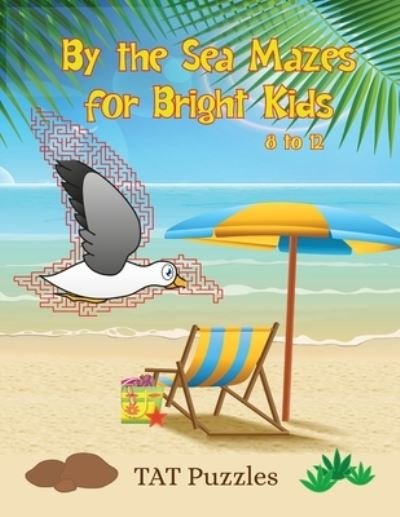 Cover for Tat Puzzles · By The Sea Mazes for Bright Kids (Taschenbuch) (2021)