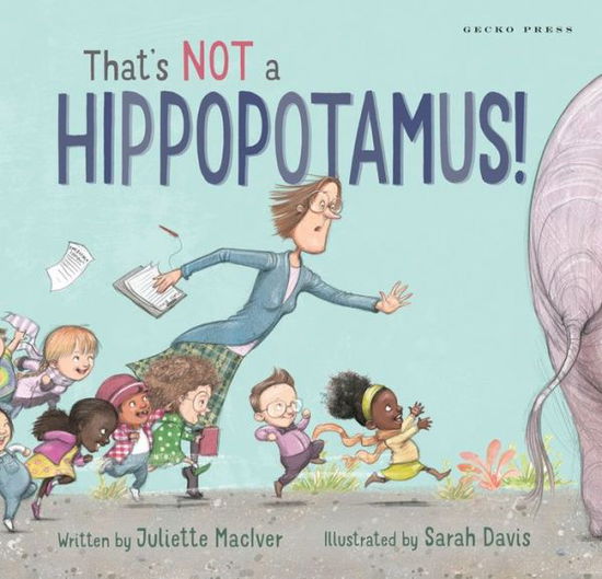 Cover for Juliette MacIver · That's Not a Hippopotamus! (Inbunden Bok) (2016)