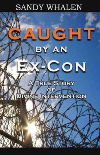 Cover for Sandy Whalen · Caught by an Ex-con (Paperback Book) (2015)