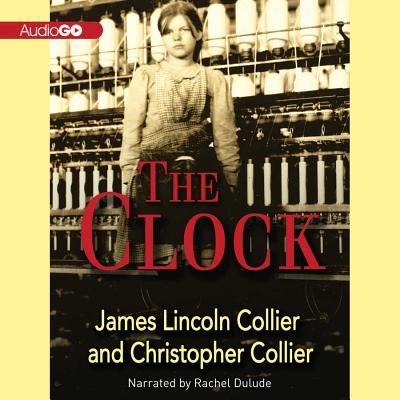 The Clock - Christopher Collier - Äänikirja - Audiogo - 9781935430964 - maanantai 1. huhtikuuta 2013