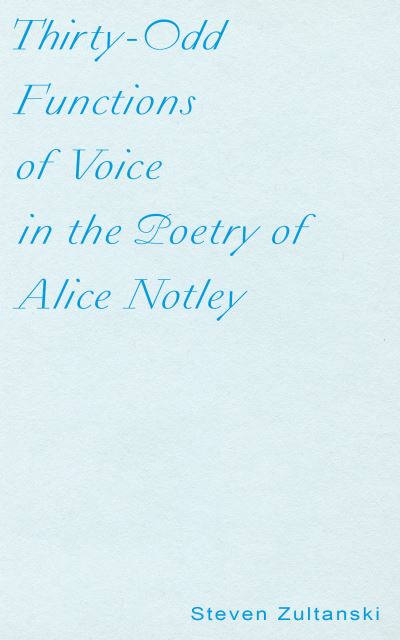 Cover for Steven Zultanski · Thirty-Odd Functions of Voice in the Poetry of Alice Notley (Paperback Book) (2020)