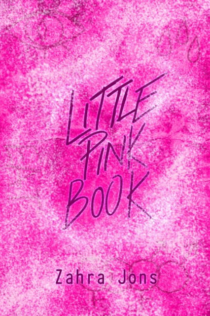 Little Pink Book - Zahra Jons - Books - Dreampunk Press - 9781938215964 - April 19, 2021