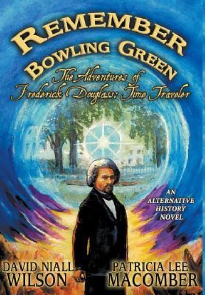 Cover for David Niall Wilson · Remember Bowling Green (Hardcover Book) (2017)